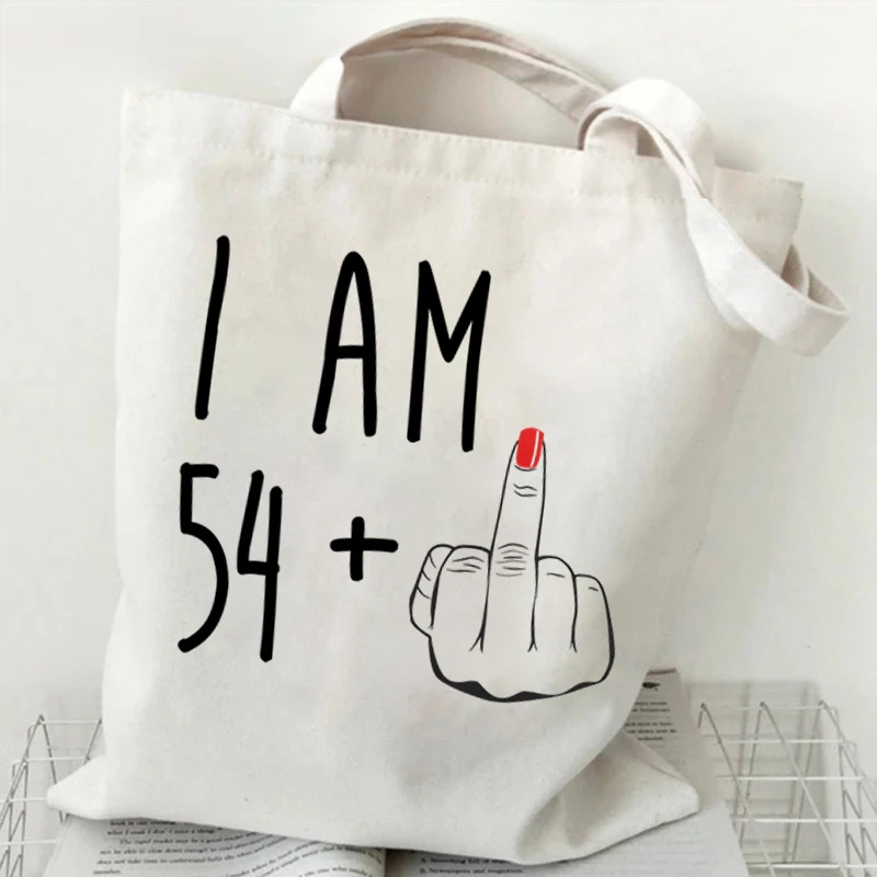 Забавная сумка для покупок с изображением среднего пальца для женщин I Am 54 Plus, сумки-тоут, женские холщовые сумки через плечо, женские сумки в стиле харадзюку